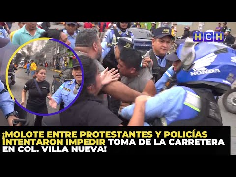 ¡Molote entre protestantes y policías intentaron impedir toma de la carretera en col. Villa Nueva!