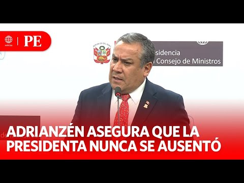 Gustavo Adrianzén: Presidenta nunca se ausentó de sus funciones | Primera Edición | Noticias Perú