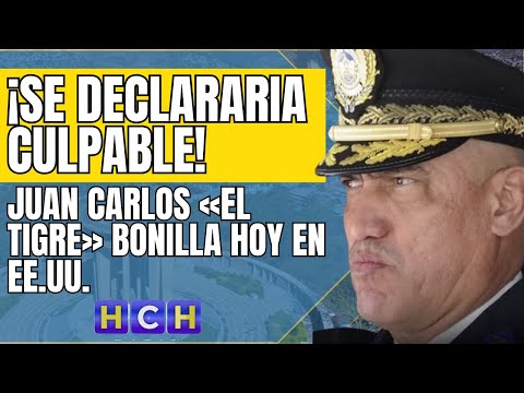 Juan Carlos «El Tigre» Bonilla se declararía culpable hoy en EE.UU.