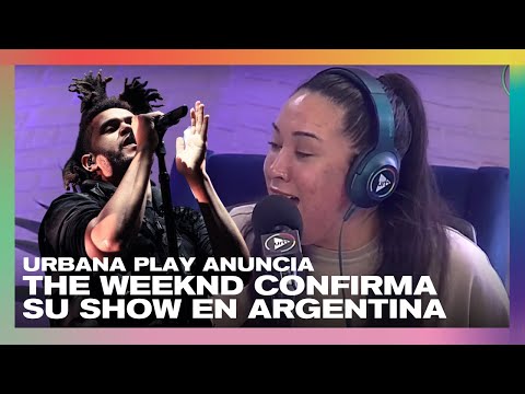 ¡The Weeknd confirmó su show en Argentina en 2023! #UrbanaPlay, radio oficial