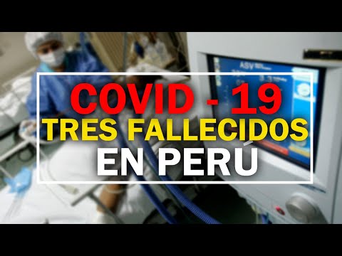 Perú reporta tres fallecidos por COVID-19