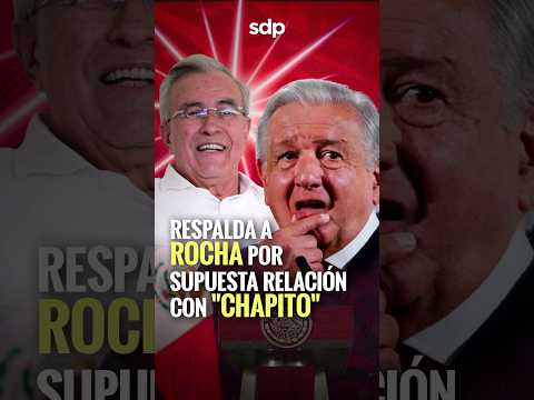 Conste: AMLO RESPALADA a gobernador de SINALOA, RUBÉN ROCHA, por acusación del MAYO ZAMBADA