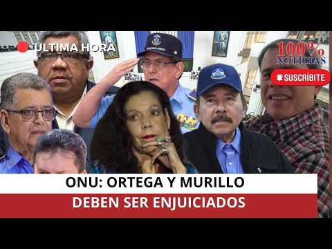 ONU señala crimen de lesa humanidad en Nicaragua, recomiendan enjuiciar a Ortega y Murillo