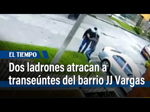 Inseguridad en JJ Vargas: dos ladrones atracaron a transeúntes | El Tiempo