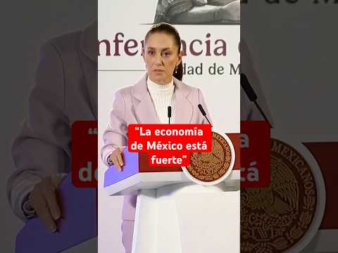 La economía en México está en un buen momento, insiste Claudia Sheinbaum #shorts