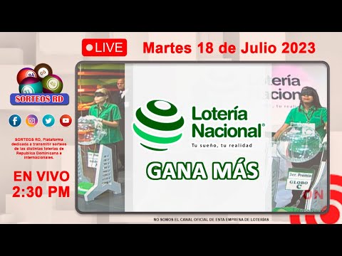 Lotería Nacional Gana Más en VIVO ?Martes 18 de Julio 2023