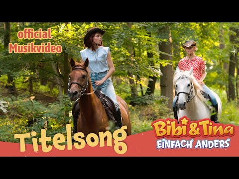 Bibi & Tina - Einfach Anders |  DER BIBI & TINA TITELSONG - Official Musikvideo