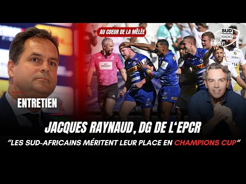 Jacques Raynaud, DG de l'EPCR : Les franchises sud-africaines méritent leur place en Champions Cup
