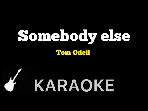 Tom Odell - Somebody Else | Karaoke Guitar Instrumental