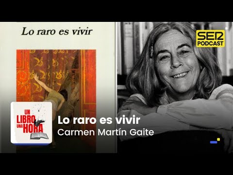 Un libro una hora 231 | Lo raro es vivir | Carmen Martín Gaite