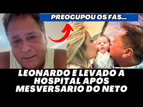 Leonardo é levado ao HOSPITAL Albert Einstein após festa de MESVERSÁRIO do Neto e PR3OCUPA fãs