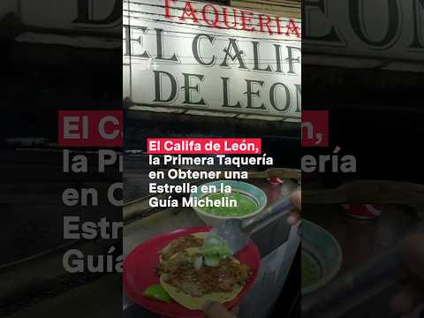 El Califa de León, la primera taquería en la prestigiosa Guía Michelin- N+ #Shorts