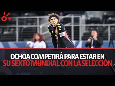 Memo Ochoa competira? para estar en su sexto mundial con la seleccio?n mexicana