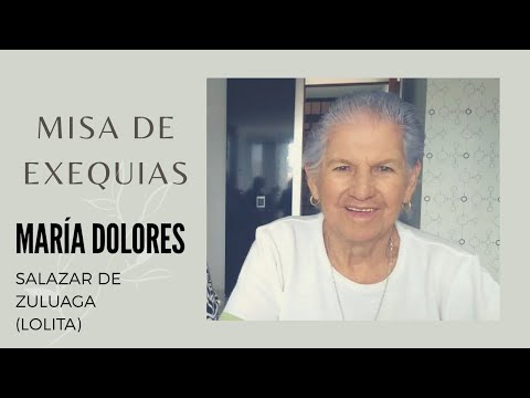 Misa de Exequias | María Dolores Salazar de Zuluaga (Lolita)