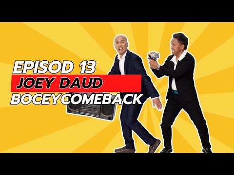 BOCEY COMEBACK EPS 13 : JOEY DAUD