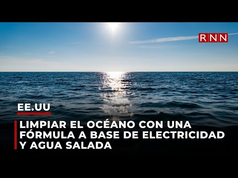 Limpiar el océano con una fórmula a base de electricidad y agua salada