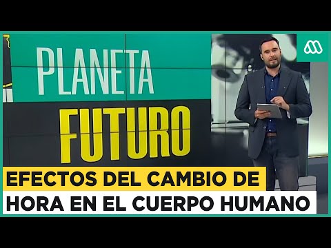 Planeta Futuro | ¿Cómo afecta el cambio de hora al cuerpo humano? - Viernes 5 de abril