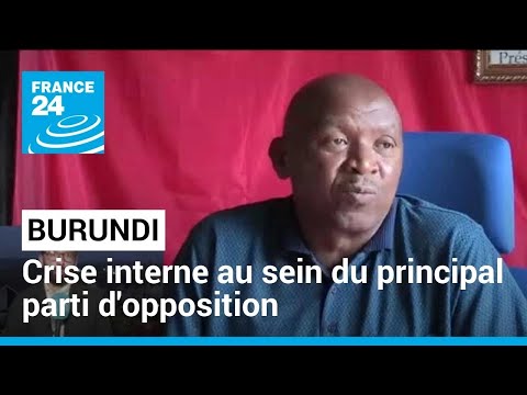 Burundi : crise interne au sein du principal parti d'opposition • FRANCE 24