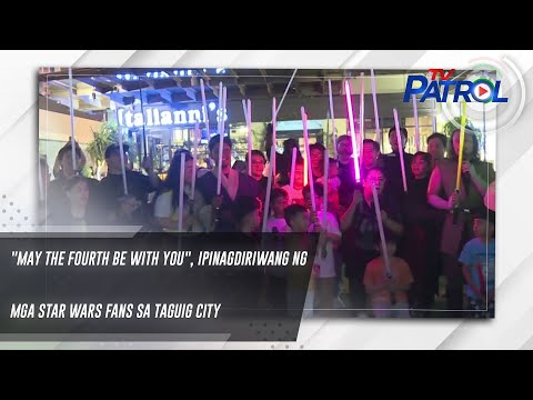 May the fourth be with you, ipinagdiriwang ng mga Star Wars Fans sa Taguig City | TV Patrol