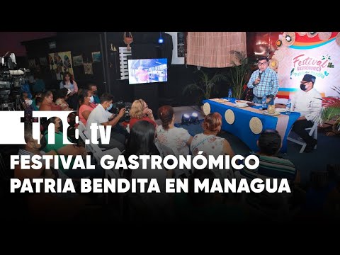 Realizan lanzamiento en Managua del ‘Festival Gastronómico Patria Bendita’ - Nicaragua