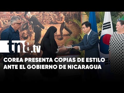 Embajador de Corea presenta copias de estilo ante el Gobierno de Nicaragua