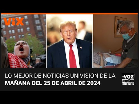 Lo mejor de Noticias Univision de la mañana | jueves 25 de abril de 2024
