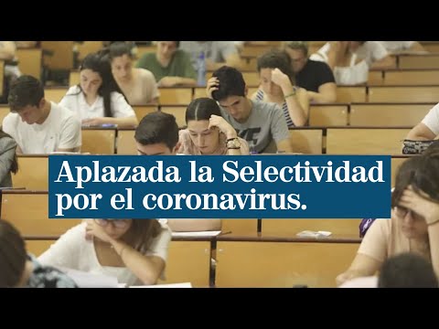 Aplazada la Selectividad a 217.000 estudiantes por el coronavirus