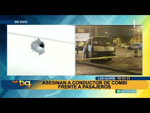 Asesinan a conductor de combi frente a pasajeros en Los Olivos