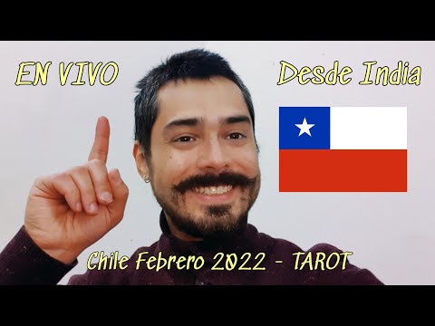 TAROT CHILE FEBRERO 2022 | EN VIVO DESDE INDIA