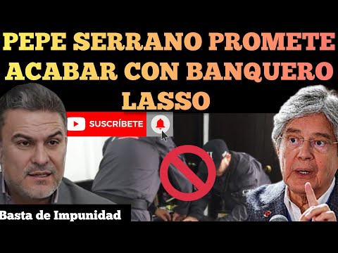 PEPE SERRANO PROMETE ACABAR CON EL BANQUERO GUILLERMO LASSO Y LLEVARLO A LA JUSTICIA  NOTICIA RFE TV