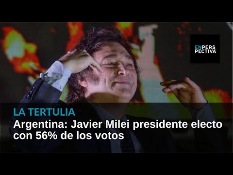 Argentina: Javier Milei presidente electo con 56% de los votos