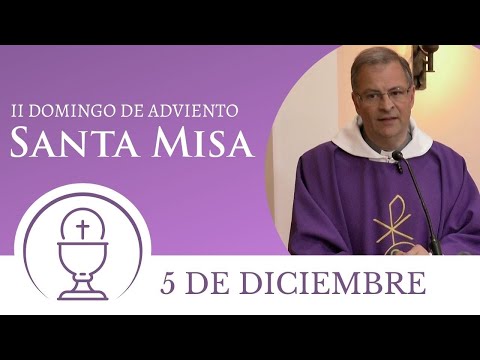 Santa Misa -  Domingo 5 de Diciembre 2021