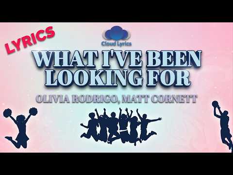 What I've been looking for (Lyrics) - Olivia Rodrigo, Matt Cornett