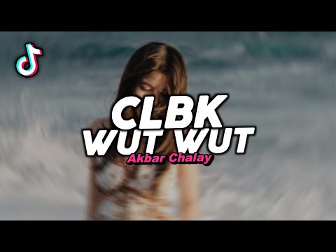 DJ CLBK - CINTA LAMA BERSEMI KEMBALI X WUT WUT WUT VIRAL FYP TIKTOK TERBARU 2025! Akbar Chalay