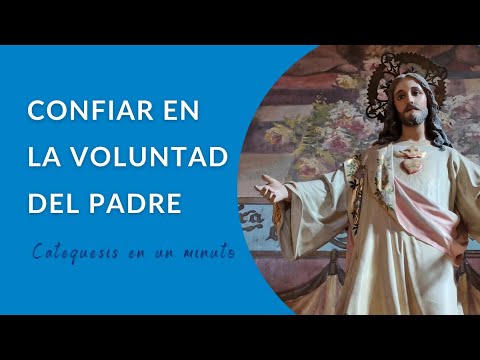 Confiar en la voluntad del Padre