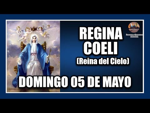 REGINA COELI - DE HOY DOMINGO 05 DE MAYO DE 2024:  REINA DEL CIELO - PARA REZAR EN PASCUA.