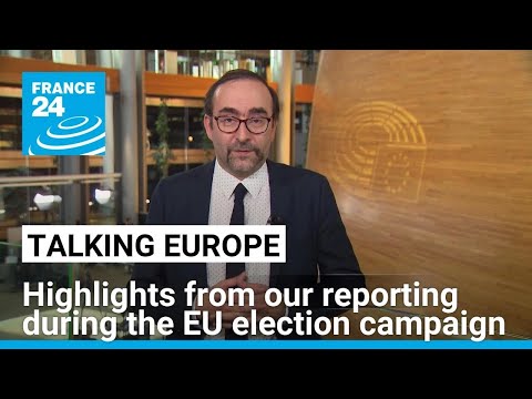 Highlights from FRANCE 24's reporting during the EU election campaign • FRANCE 24 English