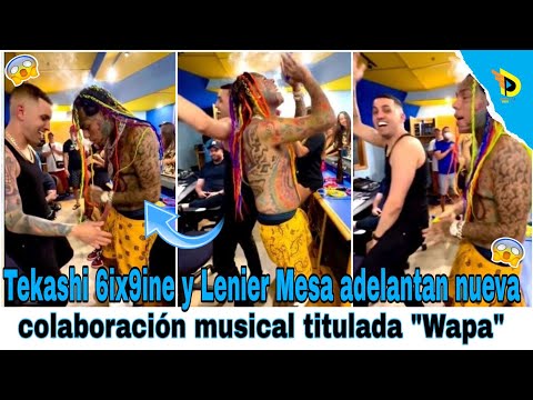 Tekashi 6ix9ine y Lenier Mesa adelantan nueva colaboración musical titulada Wapa