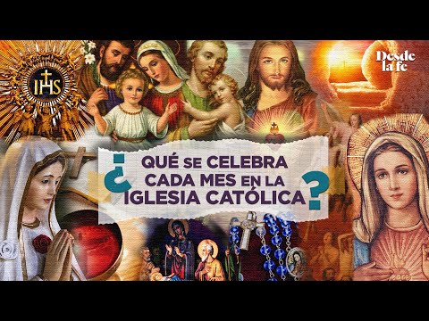 ¿Qué se celebra cada mes en la Iglesia Católica?