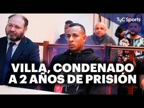 VILLA CONDENADO CULPABLE POR VIOLENCIA DE GÉNERO  MÁS DE 2 AÑOS DE PRISIÓN Y NO JUGARÁ MÁS EN BOCA