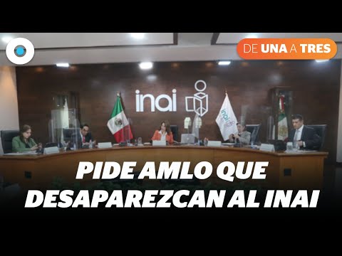 AMLO pide a senadores no titubear y avanzar con la desaparición del #INAI #de1a3