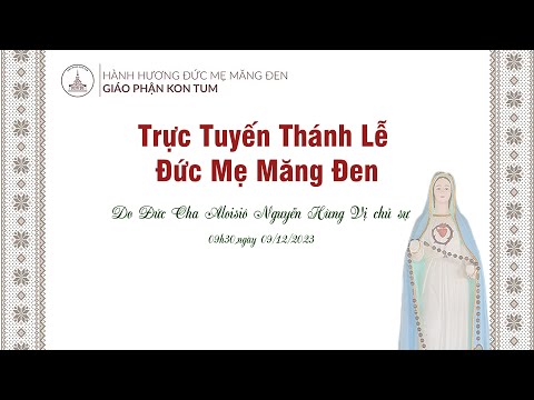 🔴Trực Tuyến Thánh Lễ Đức Mẹ Măng Đen 2023