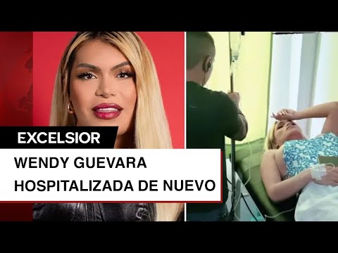 Wendy Guevara es hospitalizada de nueva cuenta... ¿por culpa de un elote?