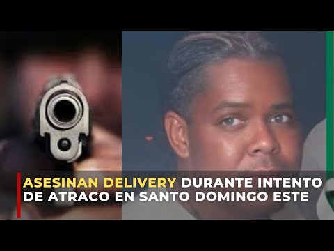 Asesinan delivery en intento de atraco en Santo Domingo Este
