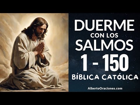 SALMOS para DORMIR EN PAZ (SIN ANUNCIOS INTERMEDIOS) - Salmos del 1 - 150