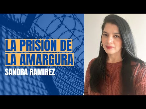 La Prisión De La Amargura - Sandra Ramirez - Sábado 27 De Mayo 2023