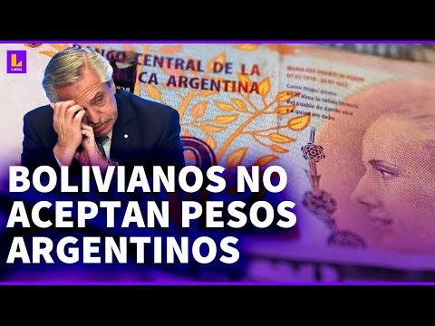 Bolivianos no aceptan pesos argentinos: Todos los días amanece con otro precio