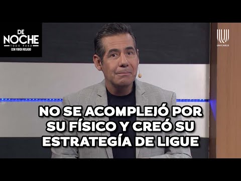 Yordi Rosado contó cómo aprendió a ligar sin ser guapo ni rico | De Noche | Unicable