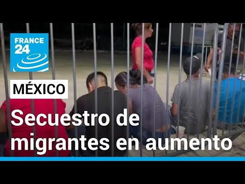 Secuestro de migrantes en México va en aumento, especialmente en Tapachula y Tamaulipas