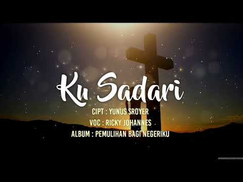 Ricky Johannes - Ku Sadari (Lyric) Pop Rohani